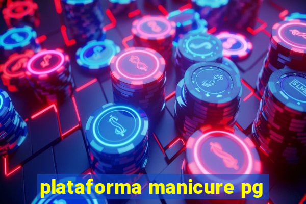 plataforma manicure pg